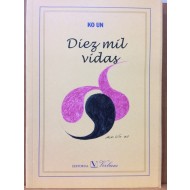 Diez mil vidas (Ko Un ;traducido por KIM UN-KYUNG)