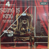 Ted Heath And His Music ‎– Swing Is King